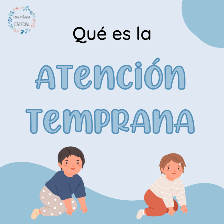 QUÉ ES LA ATENCIÓN TEMPRANA – UNA MIRADA ESPECIAL